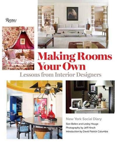 Editors of New York Social Diary Making Rooms Your Own: Lessons from Interior Designers 