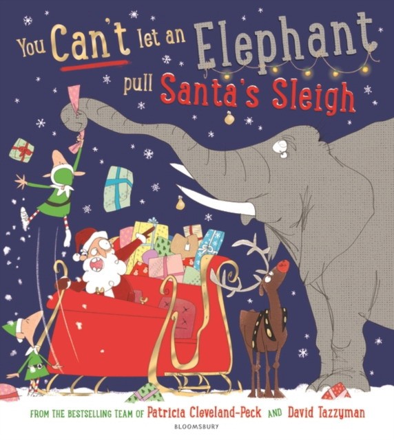 Patricia, Cleveland-peck You can't let an elephant pull santa's sleigh 