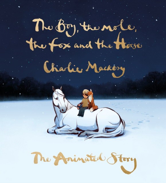 Charlie, Mackesy The Boy, The Mole, The Fox and The Horse: The Book of the Film 