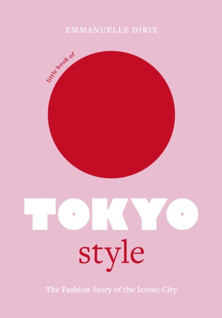 Emmanuelle, Dirix Little book of Tokyo Style 