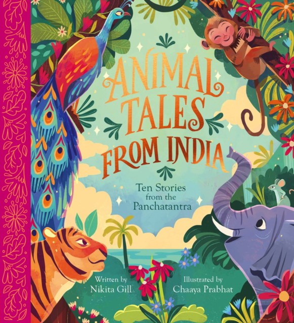 Nikita Gill Animal Tales from India: Ten Stories from the Panchatantra 
