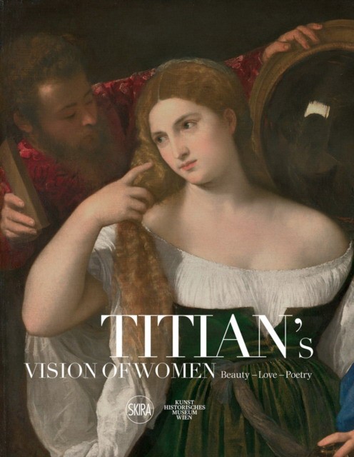Sylvia Ferino Titian and the Glorification of Women 