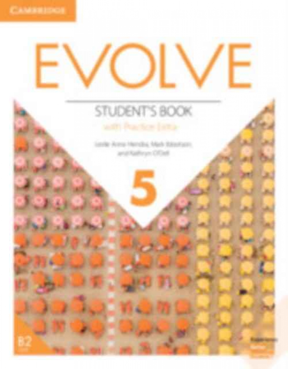 O'Dell Kathryn, Leslie Anne Hendra, Ibbotson Mark Evolve 5. Student's Book with Practice Extra 