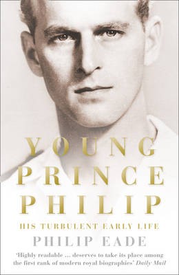Eade Philip Young Prince Philip 