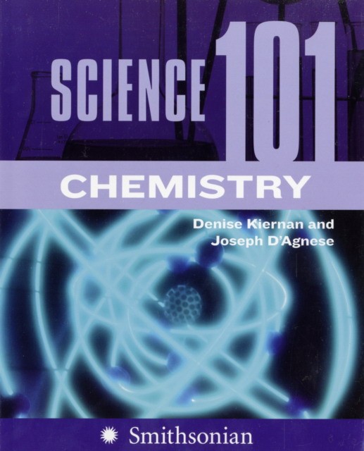 Joseph, Kiernan, Denise D`agnese Science 101: Chemistry 