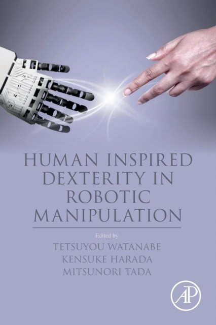 Watanabe Tetsuyou Human Inspired Dexterity in Robotic Manipulation 