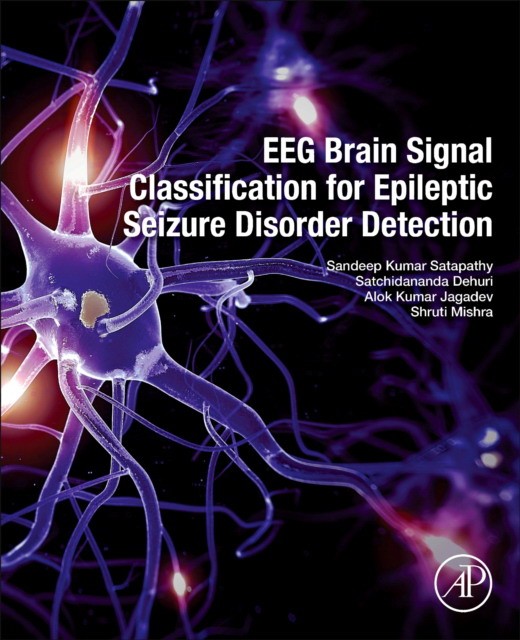 Satapathy Sandeep EEG Brain Signal Classification for Epileptic Seizure Disorder Detection 
