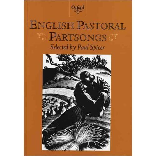 Edited by Paul Spicer English Pastoral Partsongs 