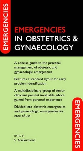 S, Arulkumaran Emergencies in Obstetrics and Gynaecology 