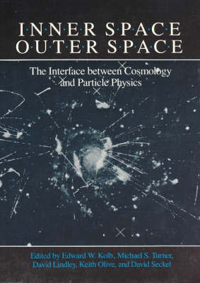 Edward W. Kolb Inner Space/Outer Space: The Interface Between Cosmology and Particle Physics (Theoretical Astrophysics) 
