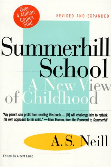 A.S.Neill; Edited and Introduced by Albert Lamb; Summerhill School 