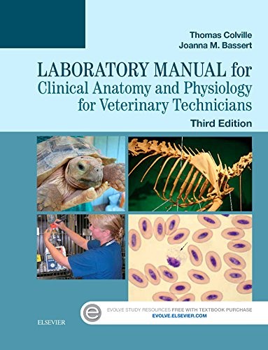 Colville Thomas P. Laboratory Manual for Clinical Anatomy and Physiology for Veterinary Technicians 
