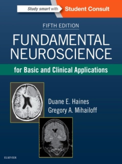 Haines Duane E. Fundamental Neuroscience for Basic and Clinical Applications 
