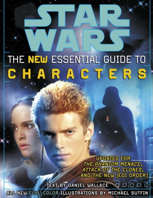 Wallace Daniel Star Wars: The Essential Guide to Characters, Revised Edition 