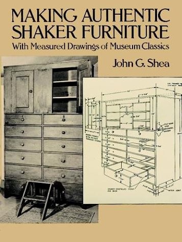 Shea John G. Making Authentic Shaker Furniture 