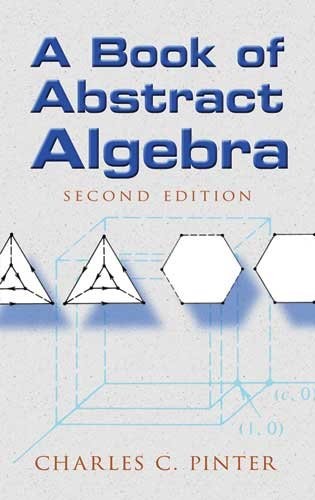 Pinter Charles A Book of Abstract Algebra: Second Edition 