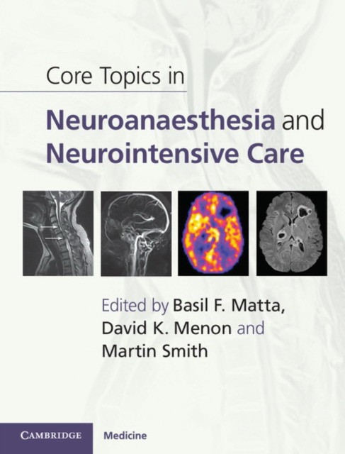 Matta Core Topics in Neuroanaesthesia and Neurointensive Care 