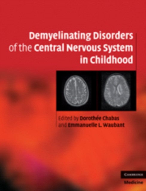 Chabas Demyelinating Disorders of the Central Nervous System in Childhood 