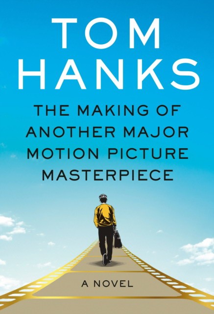 Tom, Hanks The Making Of Another Major Motion Pictu 