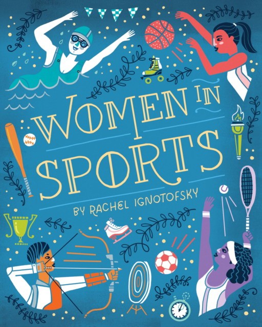 Rachel, Ignotofsky Women In Sports 