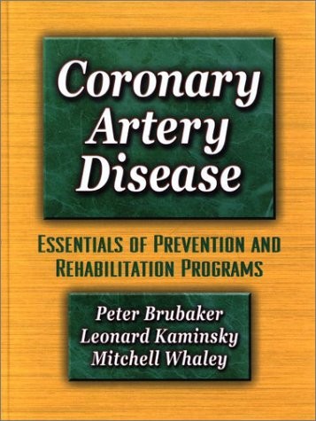 Brubaker Coronary Artery Disease: Essent. of Prevention & Rehab. Programs. 