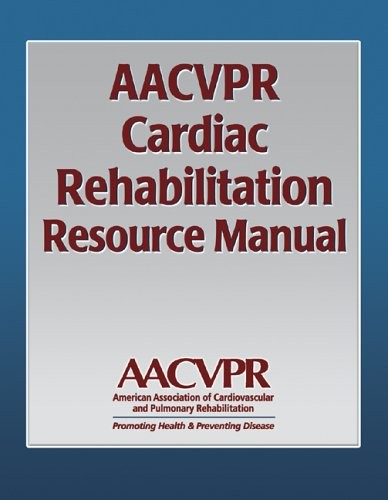 AACVPR Cardiac Rehabilitation Resource Manual 