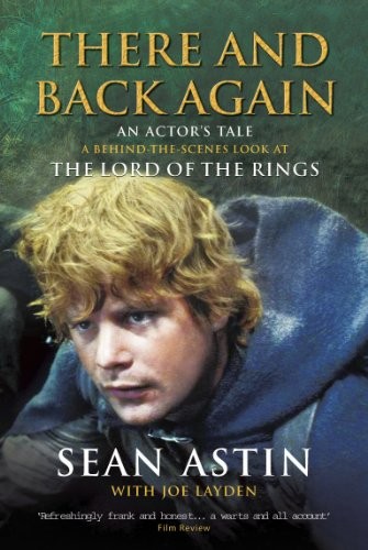 Layden Joe, Astin Sean There And Back Again: An Actor's Tale 