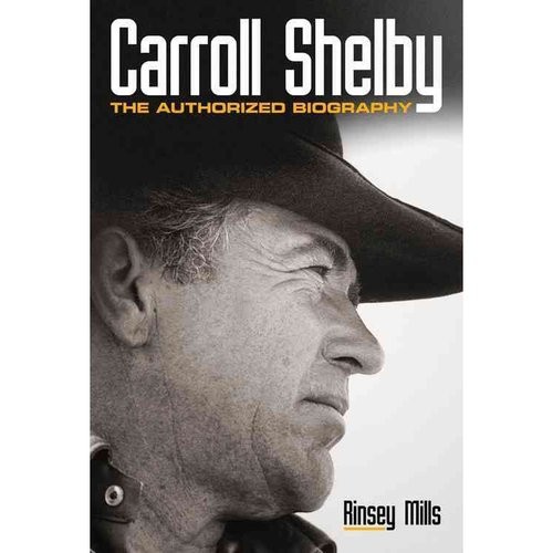 Mills Rinsey Carroll Shelby: The Authorized Biography 