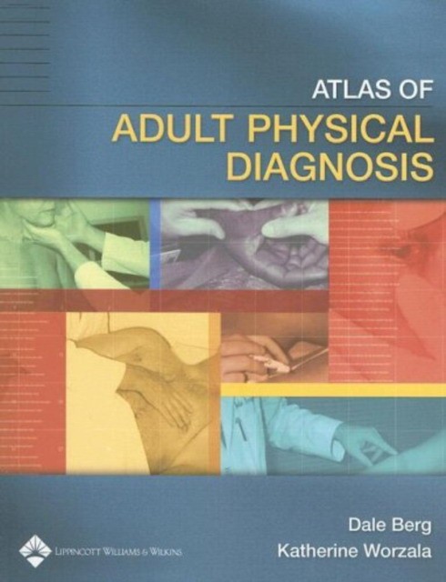 Berg Atlas of Adult Physical Diagnosis 