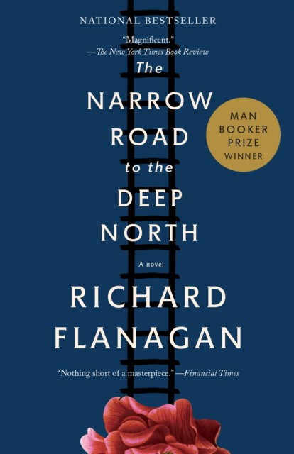 Richard, Flanagan The Narrow Road to the Deep North 