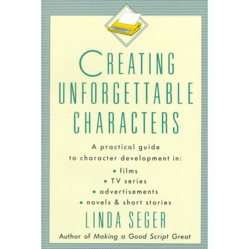 Linda Seger Creating Unforgettable Characters 
