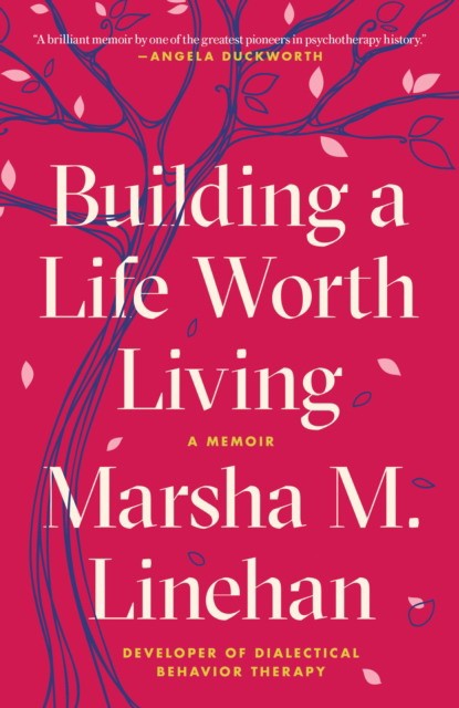 Marsha M., Linehan Building A Life Worth Living 