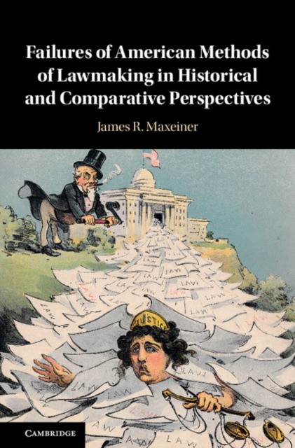 Maxeiner James R. Failures of american methods of lawmaking in historical and comparative perspectives 