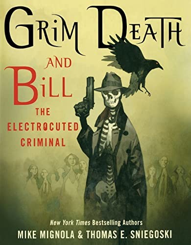 Mignola , Mike ; Sniegoski, Thomas E Grim Death and Bill the Electrocuted Criminal 
