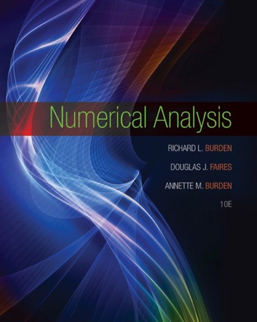 Burden Annette, Burden Richard, Faires J. Douglas Numerical analysis 