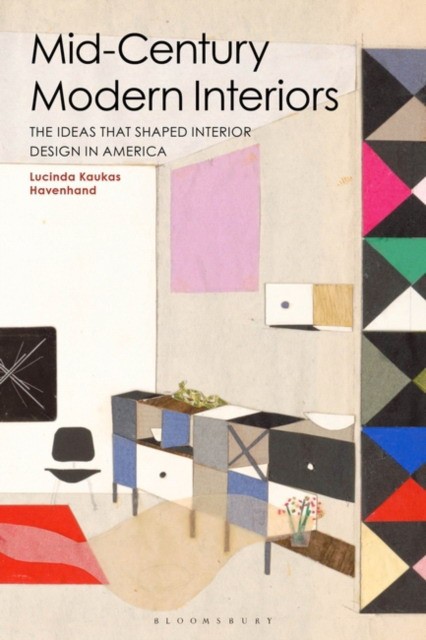 Havenhand Lucinda Kaukas Mid-Century Modern Interiors: The Ideas That Shaped Interior Design in America 