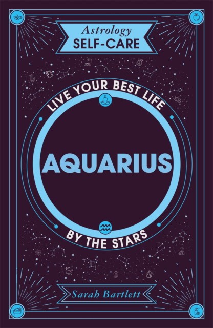 Sarah, Bartlett Astrology self-care: aquarius 