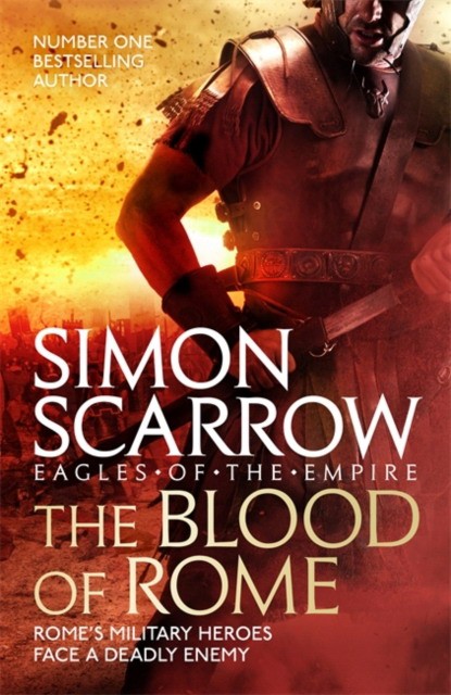 Scarrow Simon Blood of Rome Eagles of the Empire 17 