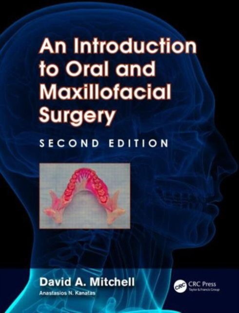 David A. Mitchell, Anastasios N. Kanatas An Introduction to oral and maxillofacial surgery, 2 ed 