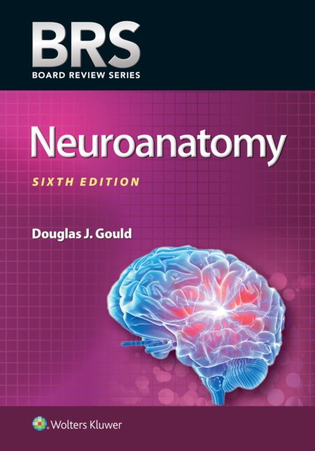 Gould, Dr. Douglas J. BRS Neuroanatomy 6E 