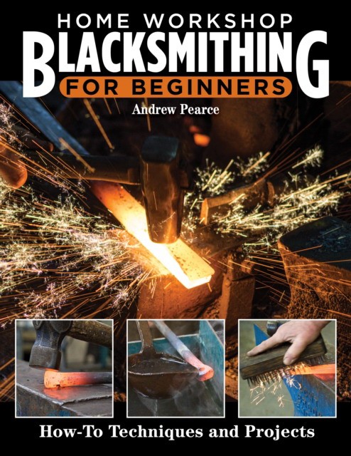Pearce, Andrew Home workshop blacksmithing for beginners 