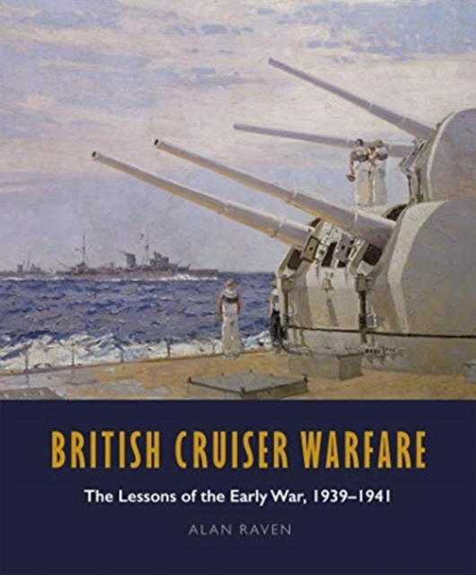 , Alan, Raven British cruiser warfare 