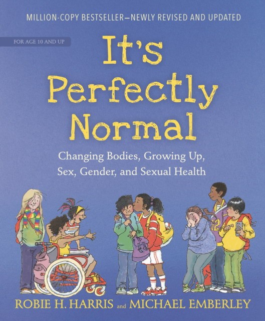 Harris Robie H. It's Perfectly Normal: Changing Bodies, Growing Up, Sex, Gender, and Sexual Health 
