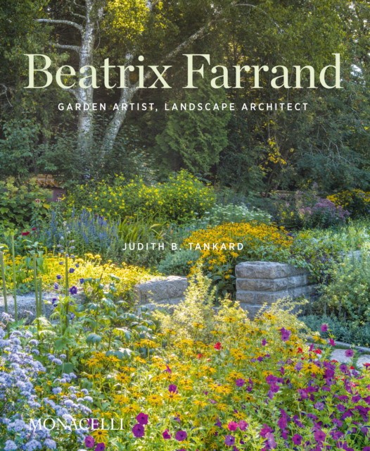 Tankard Judith B. Beatrix Farrand: Garden Artist, Landscape Architect 