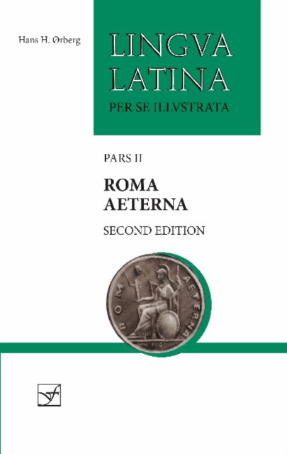 Orberg, Hans H. Roma Aeterna: Second Edition, with Full Color Illustrations: Pars II (Lingua Latina) 