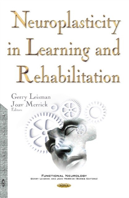 Gerry Leisman, Joav Merrick Neuroplasticity in Learning & Rehabilitation 
