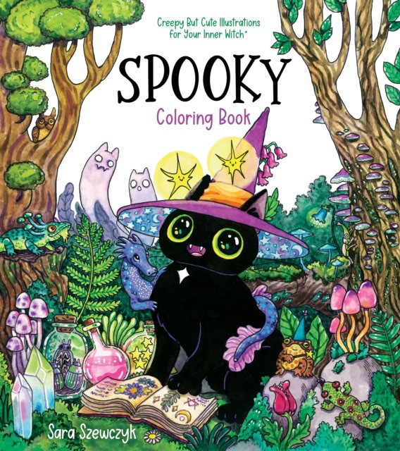 Sara, Szewczyk Spooky Coloring Book: Creepy But Cute Illustrations for Your Inner Witch 