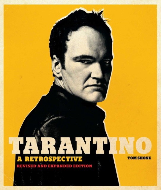 Shone Tom Tarantino: A Retrospective: Revised and Expanded Edition 