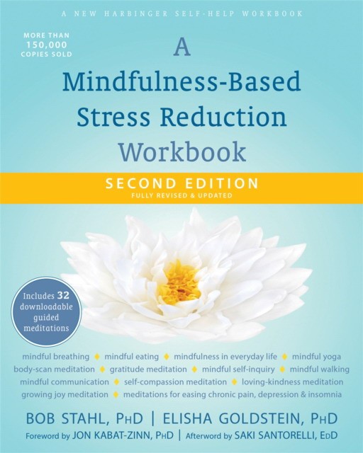 Stahl Bob, Goldstein Elisha A Mindfulness-Based Stress Reduction Workbook 