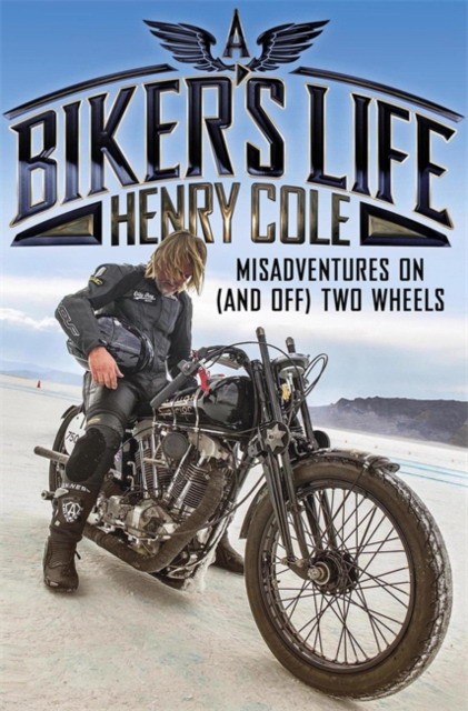 Cole Henry Biker's life 